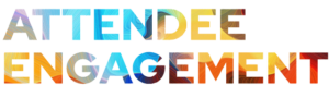 Attendee Engagement
